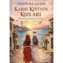 Karşı Kıyının Kızları & Bir Ayvalık-sarımsaklı Hikayesi / Hüme...