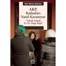 Akp, Kadınları Nasıl Kazanıyor / Nur Sinem Kourou