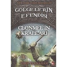 Gölgelerin Efendisi 8 - Clonmel'in Kralları - John Flanagan - Beyaz Balina Yayınları