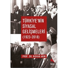 Türkiye'nin Siyasal Gelişmeleri 1923-2018 - Rıdvan Akın - Nora