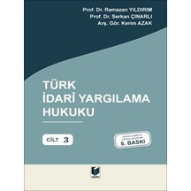 Türk İdari Yargılama Hukuku - Cilt: 3 Yazar Adı : Prof. Dr. Ramazan Yıldırım Prof Dr. Serkan Çınarlı