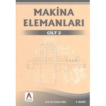 Makina Elemanları Cilt: 2 - Erdem Koç - Akademisyen Kitabevi