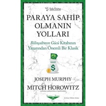 Paraya Sahip Olmanın Yolları - Bilinçaltının Gücü Kitabının Yazarından Önemli Bir Klasik - Joseph Murphy - Sola Unitas