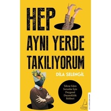 Hep Aynı Yerde Takılıyorum - Dila Selengil - Destek Yayınları