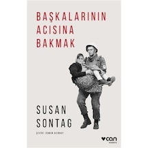 Başkalarının Acısına Bakmak - Susan Sontag - Can Yayınları