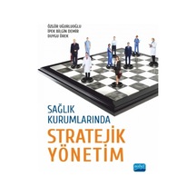 Sağlık Kurumlarında Stratejik Yönetim - Duygu Ürek - Nobel Akademik Yayıncılık