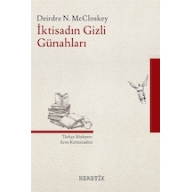 İktisadın Gizli Günahları - Deirdre N. McCloskey - Heretik Yayıncılık