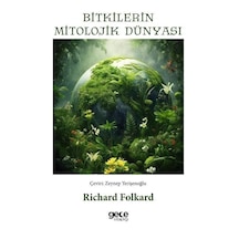 Bitkilerin Mitolojik Dünyası / Richard Folkard