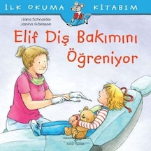 İlk Okuma Kitabım - Elif Diş Bakımını Öğreniyor - Yqbx-668217