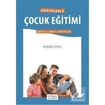 Hikayelerle Çocuk Eğitimi - Mürşide Uysal - Uysal Yayınevi