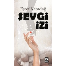 Sevgi İzi - Eşref Karadağ - Bilgi Yayınevi