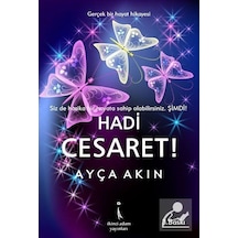 Hadi Cesaret ! - Ayça Akın - İkinci Adam Yayınları