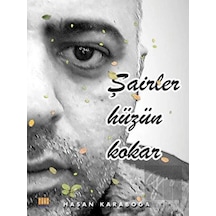 Şairler Hüzün Kokar - Hasan Karaboğa - Tunç Yayıncılık