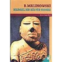 Bilimsel Bir Kültür Teorisi / Bronislaw Malinowski