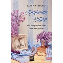 Kaybolan Yıllar - Kathryn Hughes - Arkadya Yayınları