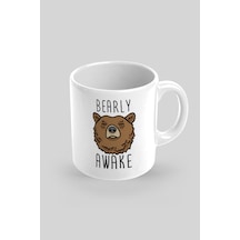Bearly Awake Baskılı Kupa Bardak Beyaz