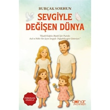 Sevgiyle Değişen Dünya / Burçak Sorhun