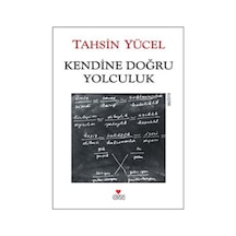 Kendine Doğru Yolculuk - Tahsin Yücel - Can Yayınları