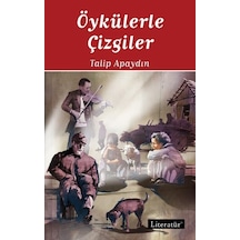 Öykülerle Çizgiler: Eski - Yeni Öykülerden Bir Seçki Literatür Yayınları