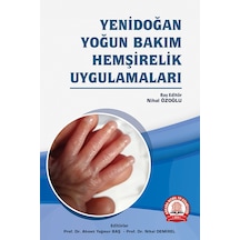 Yenidoğan Yoğun Bakım Hemşirelik Uygulamaları - Meltem Türkeri - Ankara Nobel Tıp