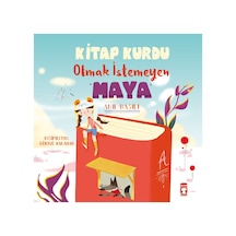 Kitap Kurdu Olmak İstemeyen Maya - Anıl Basılı -  Timaş Çocuk