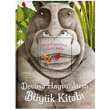 Devasa Hayvanların Büyük Kitabı - Minik Hayvanların Küçük Kitabı - Cristina Banfi - Ketebe