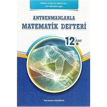 Antrenmanlarla Matematik Defteri 12. Sınıf  -  Halil İbrahim Küçükkaya  -  Antrenman Yayıncılık