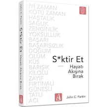 Sktir Et-Hayatı Akışına Bırak - John C. Parkin - Arunas Yayıncılık