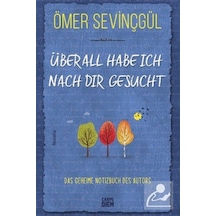 Überall Habe İch Nach Dir Gesucht / Ömer Sevinçgül