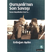 Osmanlı'nın Son Savaşı Turan Hayalinden Sevr'e - Ccgx-897520