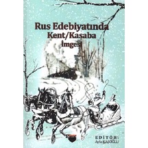 Rus Edebiyatında Kent/Kasaba İmgesi- Bilgin Kültür Sanat