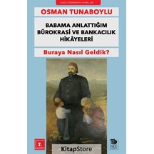 Babama Anlattığım Bürokrasi ve Bankacılık Hikayeleri - Osman Tunaboylu - İmge Kitabevi