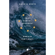 Yedi Kartal Efsanesi 1.Kitap-Erbain Fırtınası - Saygın Ersin - April Yayıncılık