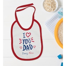 BK Kids Kişiye Özel I Love You Dad Tasarımlı Kırmızı Bebek Mama Önlüğü Kırmızı