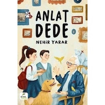 Anlat Dede - Nehir Yarar - Elma Yayınevi