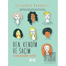 Ben Kendim ve Saçım - Elizabeth Benedict - Profil Kitap
