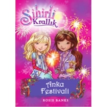 Sihirli Krallık 16-Anka Festivali - Rosie Banks - Doğan ve Egmont Yayıncılık