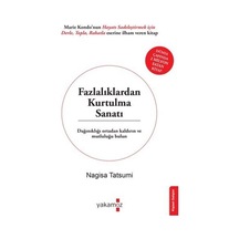 Fazlalıklardan Kurtulma Sanatı - Nagisa Tatsumi - Yakamoz Yayınları