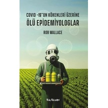 Ölü Epidemiyologlar Covid -19 Un Kökenleri Üzerine