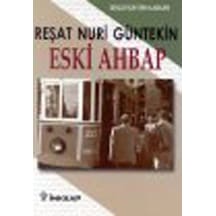 Eski Ahbap - Reşat Nuri Güntekin - İnkılap Kitabevi