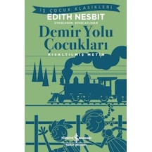 Demir Yolu Çocuklara-Kısaltılmış Metin - Edith Nesbit - İş Bankası Kültür Yayınları