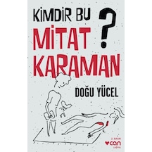 Kimdir Bu Mitat Karaman? - Doğu Yücel - Can Yayınları