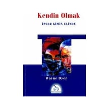 Kendin Olmak - Dr. Wayne W. Dyer - Kuraldışı Yayınları