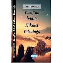 Yusuf'un Izinde Hikmet Yolculuğu / Zübeyt Bozkurt