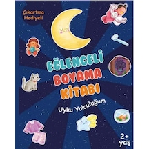 Eğlenceli Boyama Kitabı - Uyku Yolculuğum - Çıkartma Hediyeli 2+ Yaş - Sinem Gerger Akınal - Bebek ve Uyku Yayınları