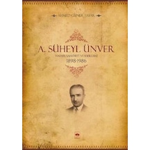 A. Süheyl Ünver Hayatı, Şahsiyeti ve Eserleri 1898-1986