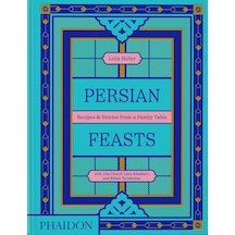 Persian Feasts: Recipes & Stories From A Family Table