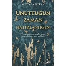 Unuttuğun Zaman Hatırlanırsın - Mustafa Özkan - Olimpos Yayınları