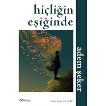 Hiçliğin Eşiğinde / Adem Şeker