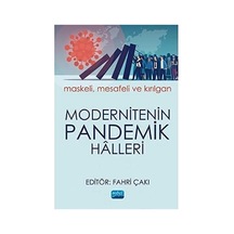 Modernitenin Pandemik Halleri: Maskeli, Mesafeli Ve Kırılgan